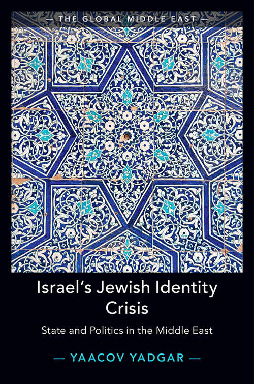 Book cover of Israel's Jewish Identity Crisis: State and Politics in the Middle East (The Global Middle East)