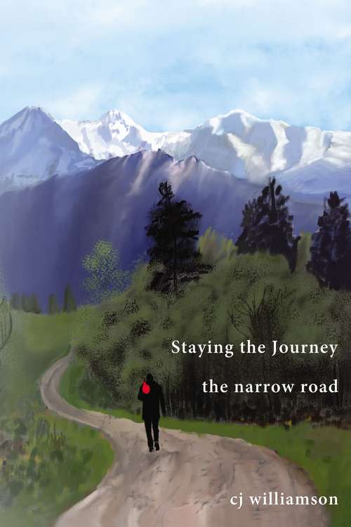 Book cover of Staying the Journey: The Narrow Road