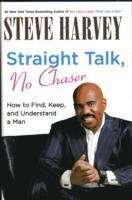 Book cover of Straight Talk, No Chaser: How to Find, Keep, and Understand a Man