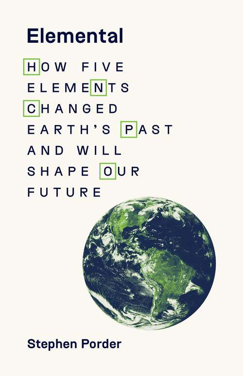 Book cover of Elemental: How Five Elements Changed Earth’s Past and Will Shape Our Future