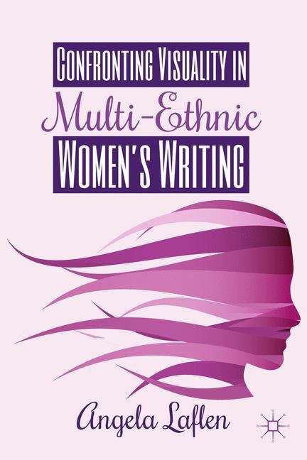 Book cover of Confronting Visuality in Multi-Ethnic Women’s Writing