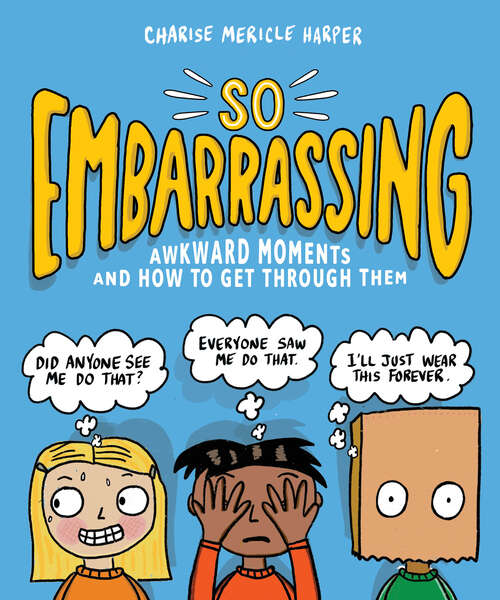Book cover of So Embarrassing: Awkward Moments and How to Get Through Them