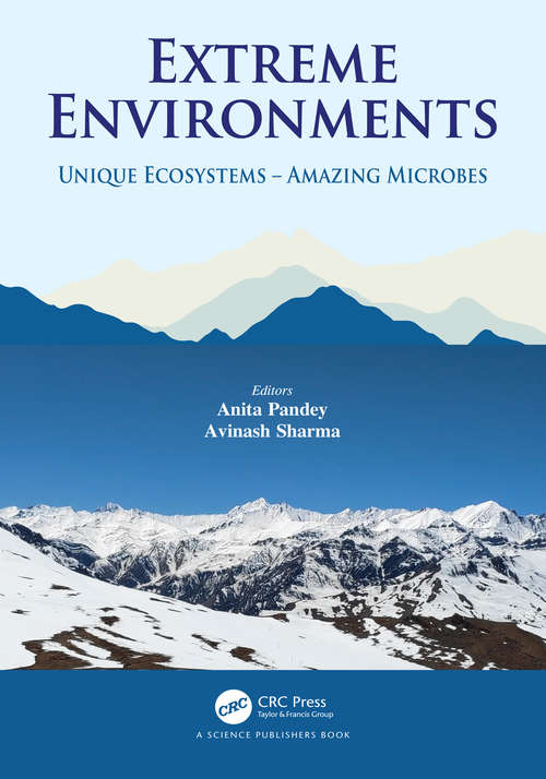 Book cover of Extreme Environments: Unique Ecosystems – Amazing Microbes