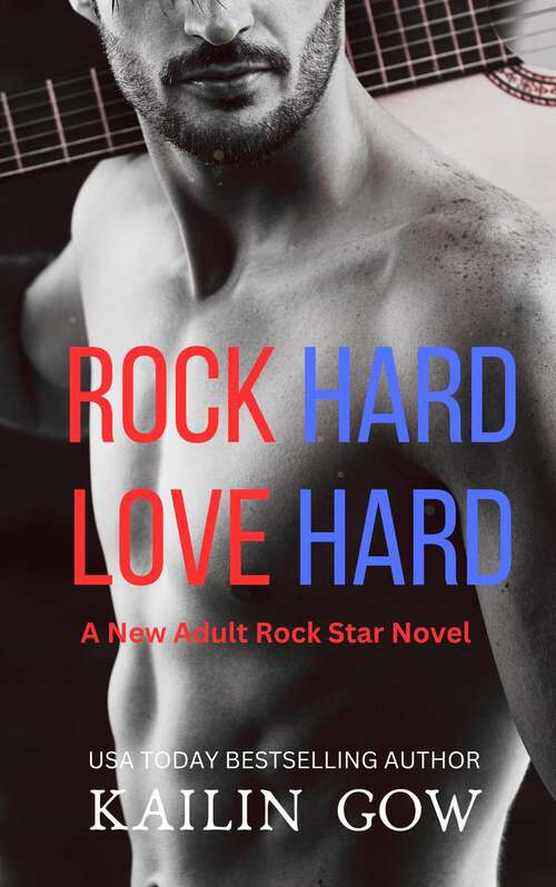 Book cover of ROCK Hard LOVE Hard: A New Adult Rock Star Novel (Rock Hard Love Hard #1)