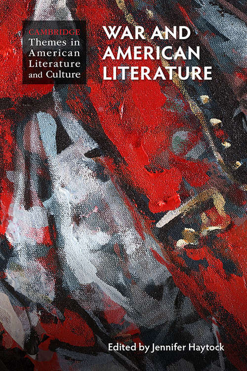 Book cover of War and American Literature (Cambridge Themes in American Literature and Culture)
