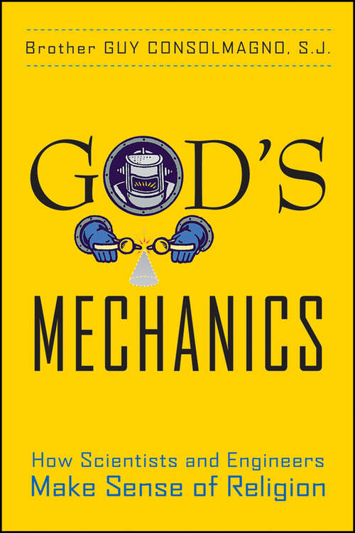 Book cover of God's Mechanics: How Scientists and Engineers Make Sense of Religion