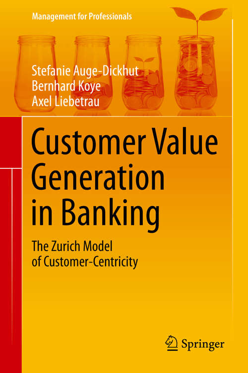 Book cover of Customer Value Generation in Banking: The Zurich Model of Customer-Centricity (Management for Professionals)