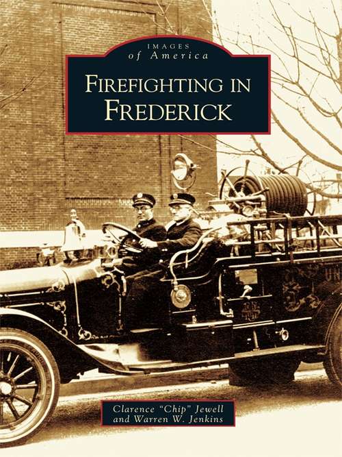 Book cover of Firefighting in Frederick (Images of America)