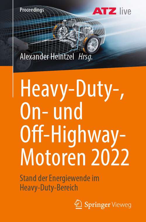 Book cover of Heavy-Duty-, On- und Off-Highway-Motoren 2022: Stand der Energiewende im Heavy-Duty-Bereich (1. Aufl. 2023) (Proceedings)