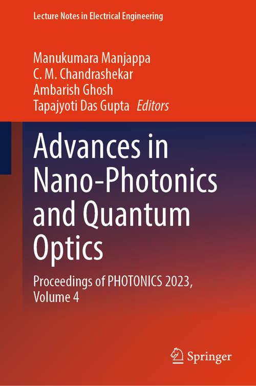 Book cover of Advances in Nano-Photonics and Quantum Optics: Proceedings of PHOTONICS 2023, Volume 4 (Lecture Notes in Electrical Engineering #1245)