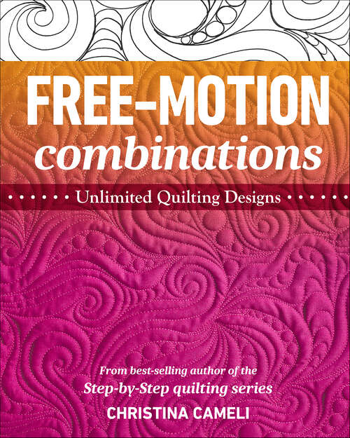 Book cover of Free-Motion Combinations: Unlimited Quilting Designs