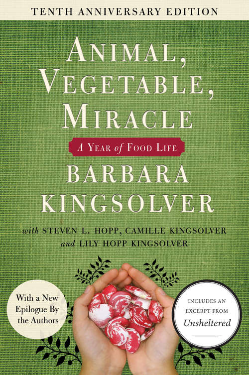 Book cover of Animal, Vegetable, Miracle - 10th anniversary edition: A Year of Food Life