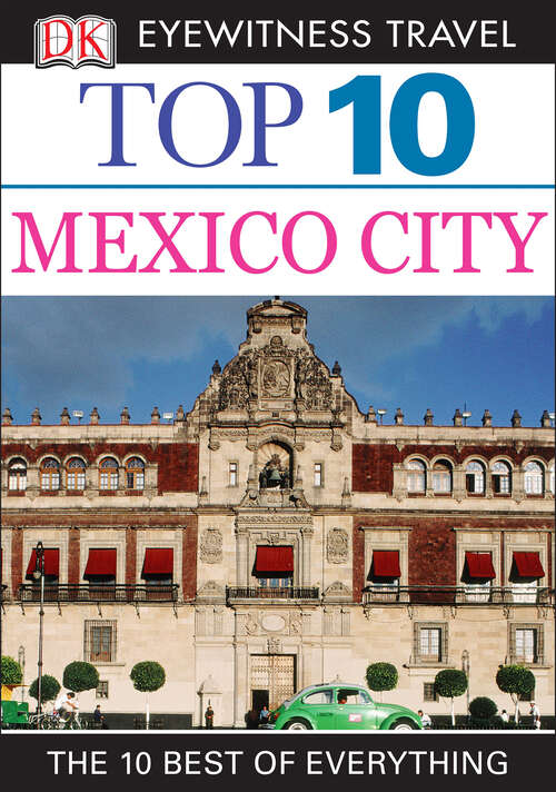 Book cover of Top 10 Mexico City (Pocket Travel Guide)