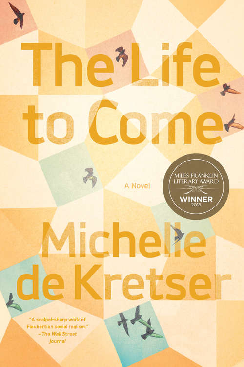 Book cover of The Life to Come: A Novel