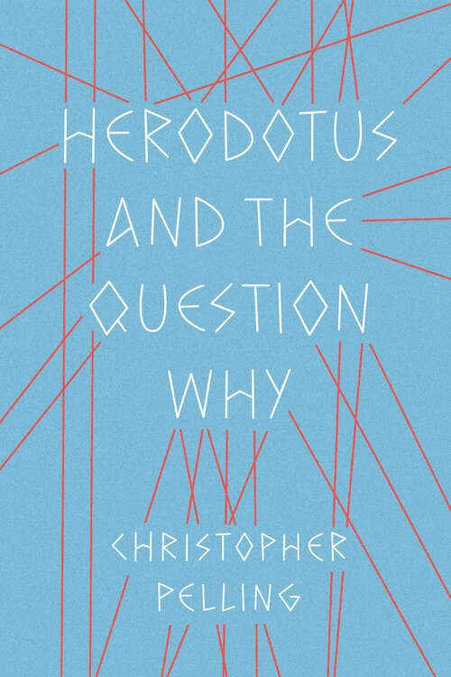 Book cover of Herodotus and the Question Why