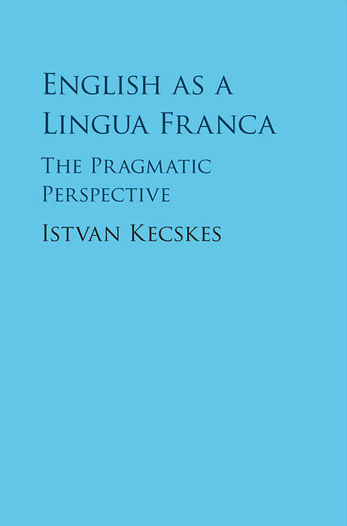 Book cover of English as a Lingua Franca: The Pragmatic Perspective