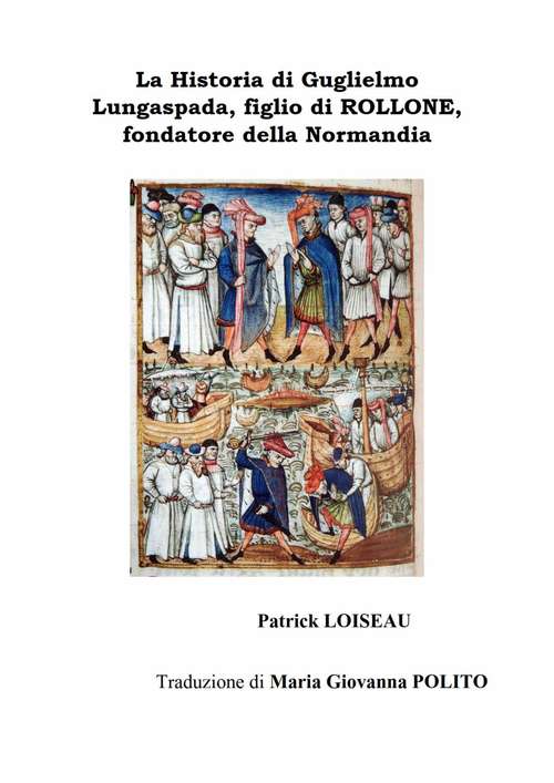 Book cover of La Historia di Guglielmo Lungaspada, figlio di ROLLONE, fondatore della Normandia