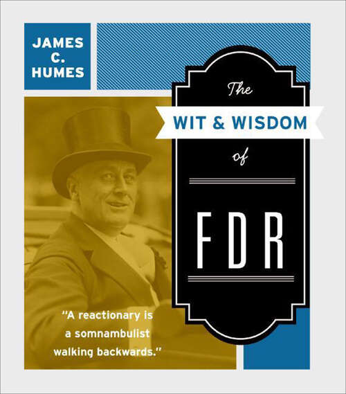 Book cover of The Wit & Wisdom of FDR