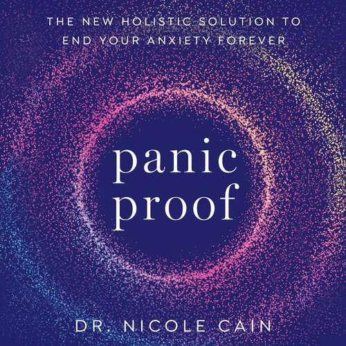 Book cover of Panic Proof: The New Holistic Solution to End Your Anxiety Forever