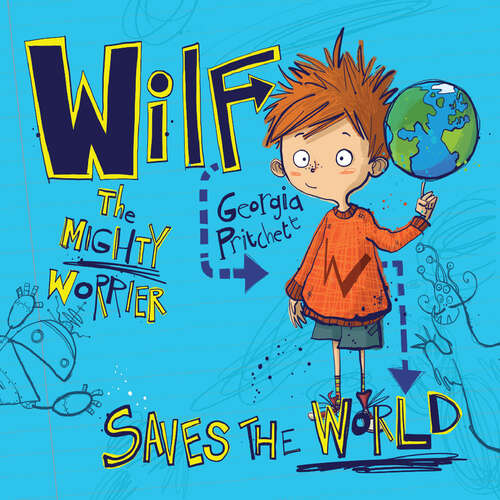 Book cover of Wilf the Mighty Worrier Saves the World: Book 1 (Wilf the Mighty Worrier #1)