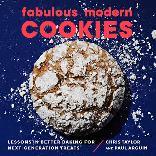 Book cover of Fabulous Modern Cookies: Lessons in Better Baking for Next-Generation Treats