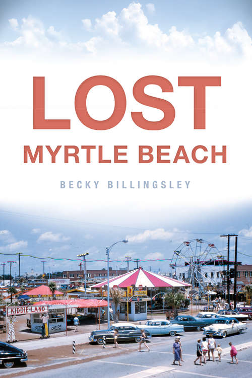 Book cover of Lost Myrtle Beach (Lost)