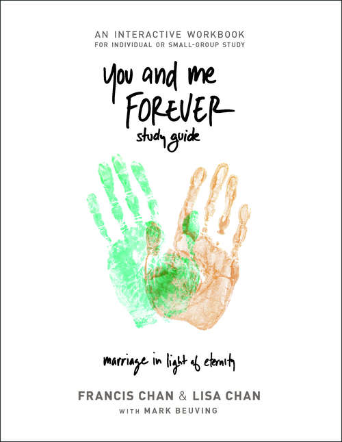 Book cover of You and Me Forever Study Guide: Marriage in Light of Eternity