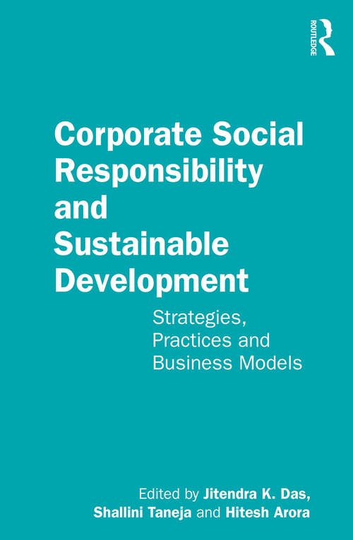 Book cover of Corporate Social Responsibility and Sustainable Development: Strategies, Practices and Business Models