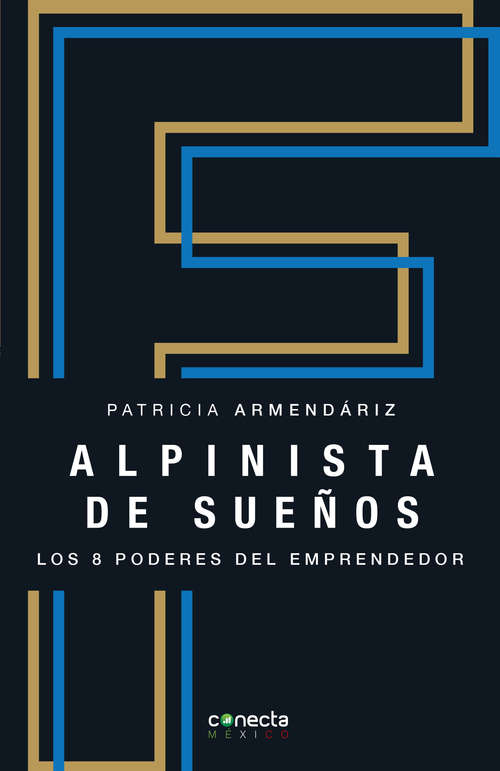 Book cover of Alpinista de sueños: Los 8 poderes del emprendedor