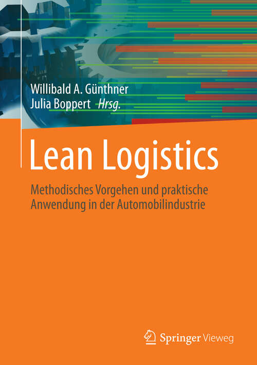 Book cover of Lean Logistics: Methodisches Vorgehen und praktische Anwendung in der Automobilindustrie (2013)
