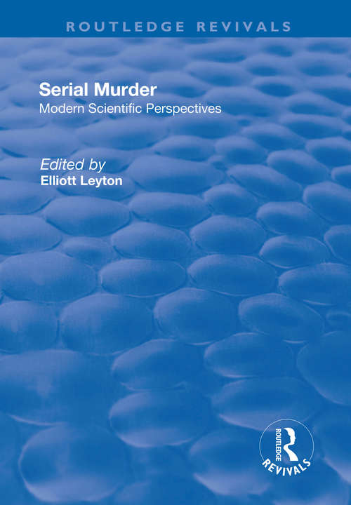 Book cover of Serial Murder: Modern Scientific Perspectives (The\international Library Of Criminology, Criminal Justice And Penology Ser.)