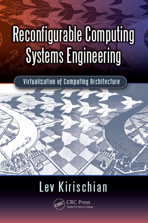 Book cover of Reconfigurable Computing Systems Engineering: Virtualization of Computing Architecture