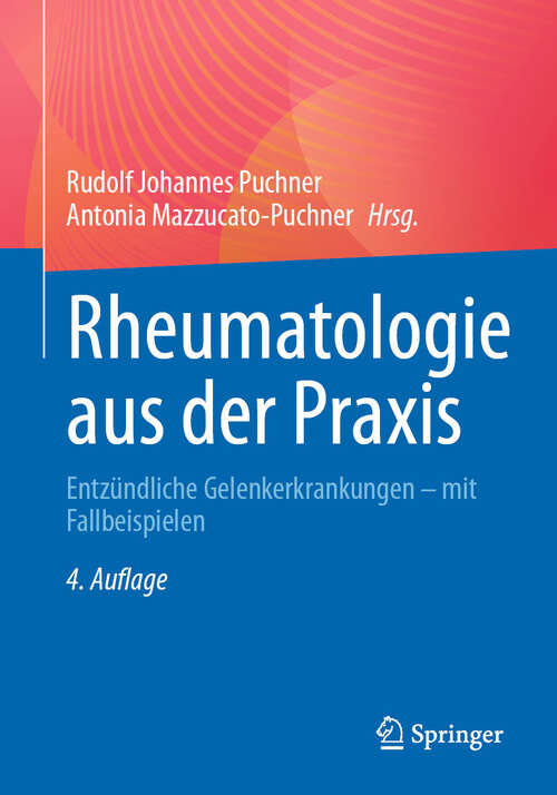 Book cover of Rheumatologie aus der Praxis: Entzündliche Gelenkerkrankungen – mit Fallbeispielen (4. Auflage 2024)