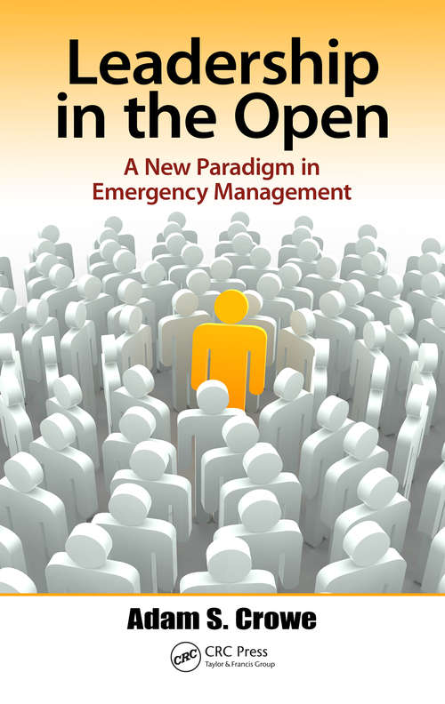 Book cover of Leadership in the Open: A New Paradigm in Emergency Management