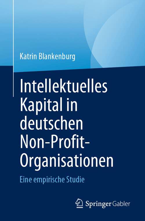 Book cover of Intellektuelles Kapital in deutschen Non-Profit-Organisationen: Eine empirische Studie (1. Aufl. 2023)