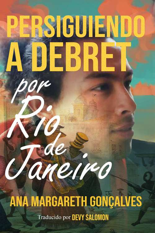 Book cover of Persiguiendo a Debret - Por Rio de Janeiro