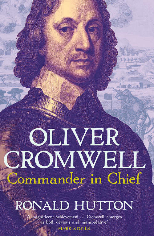 Book cover of Oliver Cromwell: Commander in Chief