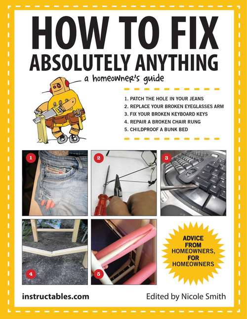 Book cover of How to Fix Absolutely Anything: A Homeowner?s Guide