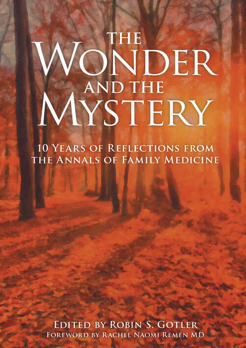 Book cover of The Wonder and the Mystery: 10 Years of Reflections from the Annals of Family Medicine