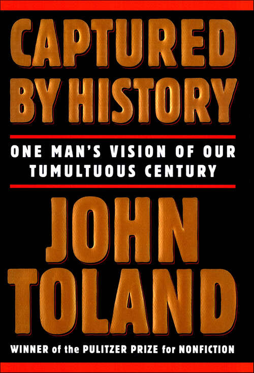 Book cover of Captured by History: One Man's Vision of Our Tumultuous Century