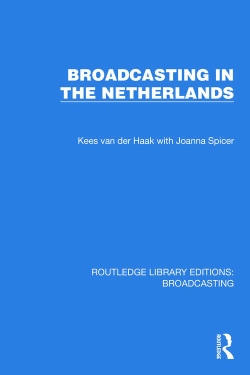 Book cover of Broadcasting in the Netherlands (Routledge Library Editions: Broadcasting #16)