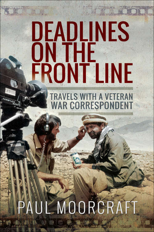 Book cover of Deadlines on the Front Line: Travels with a Veteran War Correspondent