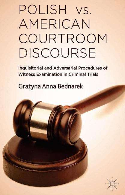 Book cover of Polish vs. American Courtroom Discourse: Inquisitorial and Adversarial Procedures of Witness Examination in Criminal Trials