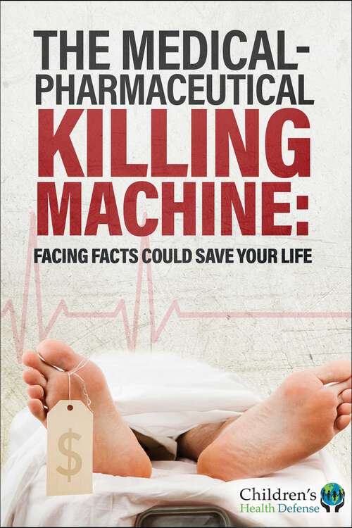 Book cover of The Medical-Pharmaceutical Killing Machine: Facing Facts Could Save Your Life