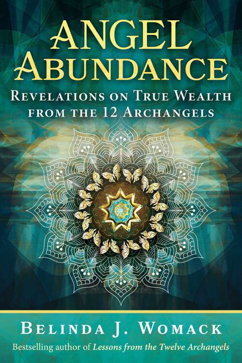 Book cover of Angel Abundance: Revelations on True Wealth from the 12 Archangels