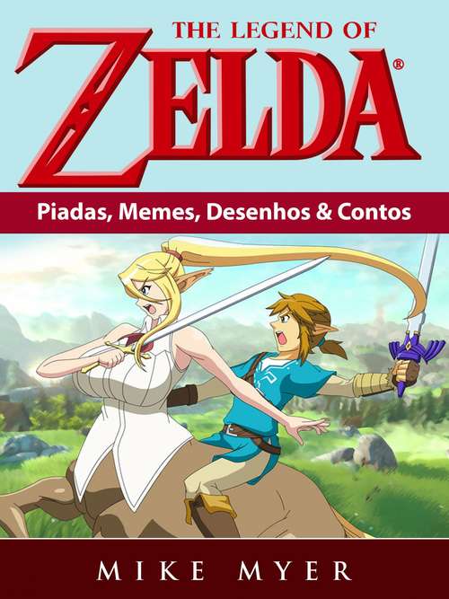 Book cover of The Legend of Zelda: Piadas, Memes, Desenhos & Contos