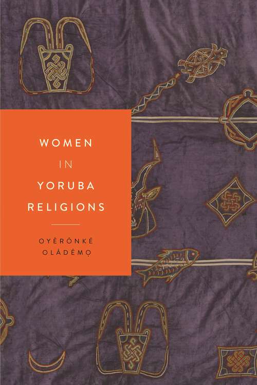 Book cover of Women in Yoruba Religions (Women in Religions)