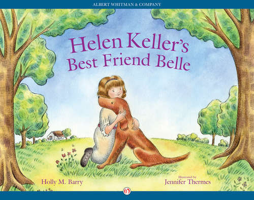 Book cover of Helen Keller's Best Friend Belle