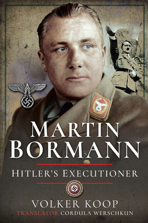 Book cover of Martin Bormann: Hitler’s Executioner