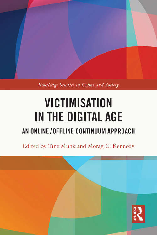 Book cover of Victimisation in the Digital Age: An Online/Offline Continuum Approach (Routledge Studies in Crime and Society)